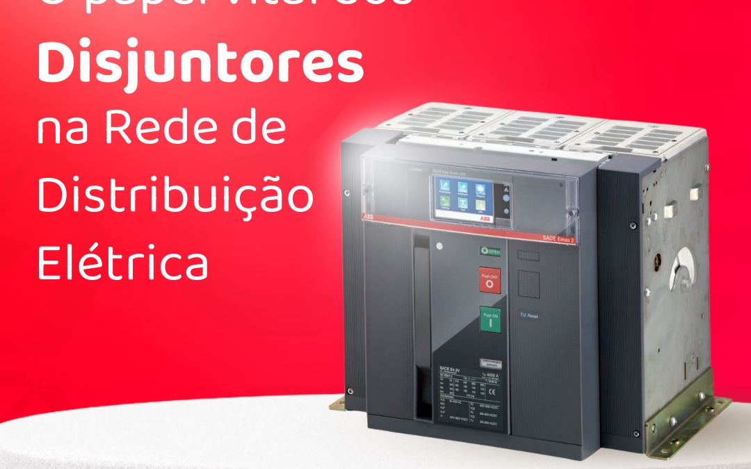 A importância dos disjuntores na distribuição elétrica